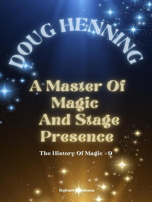 cover image of Doug Henning a Master of Magic and Stage Presence
